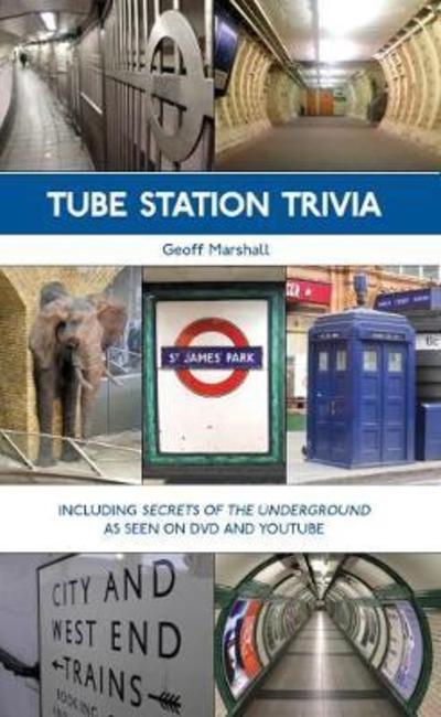 Tube Station Trivia - Geoff Marshall - Books - Capital Transport Publishing - 9781854144317 - September 10, 2018