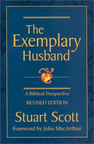 Cover for Stuart Scott · The Exemplary Husband: a Biblical Perspective (Taschenbuch) [Revised edition] (2002)