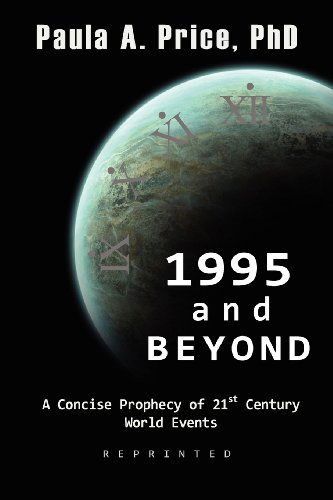 Cover for Paula A. Price · 1995 and Beyond: a Concise Prophecy of 21st Century World Events (Paperback Book) (2011)