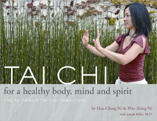 Cover for Hua-ching Ni · Tai Chi for a Healthy Body, Mind &amp; Spirit: the Ni Family Tai Chi Tradition (Paperback Book) (2011)