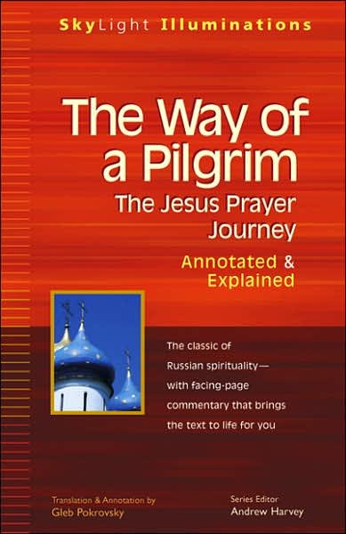 Cover for Gleb Pokrovsky · Way of a Pilgrim: The Jesus Prayer Journey - Annotated and Explained - Skylight Illuminations (Paperback Book) (2001)