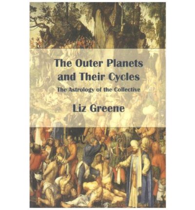 Cover for Liz Greene · The Outer Planets and Their Cycles: The Astrology of the Collective (Paperback Book) [New edition] (2005)