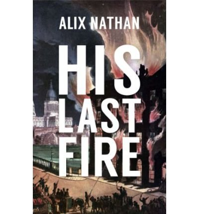 Cover for Alix Nathan · His Last Fire (Paperback Bog) (2014)