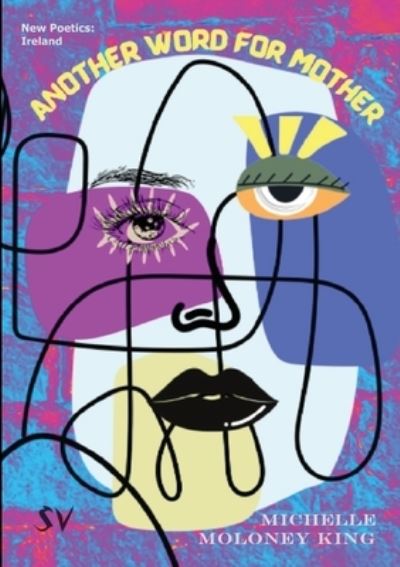 Another Word for Mother - Michelle Moloney King - Books - SurVision Books - 9781912963317 - April 6, 2022