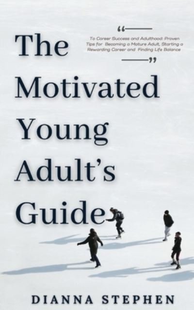 Cover for Bukky Ekine-Ogunlana · The Motivated Young Adult's Guide to Career Success and Adulthood (Paperback Book) (2021)
