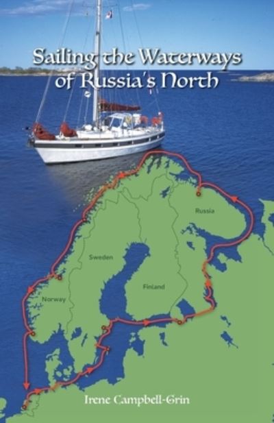 Irene Campbell-Grin · Sailing the Waterways of Russia's North (Paperback Book) (2020)