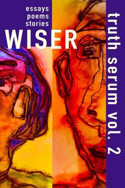 Cover for Truth Serum Press · Wiser Truth Serum Vol. 2 (Pocketbok) (2017)