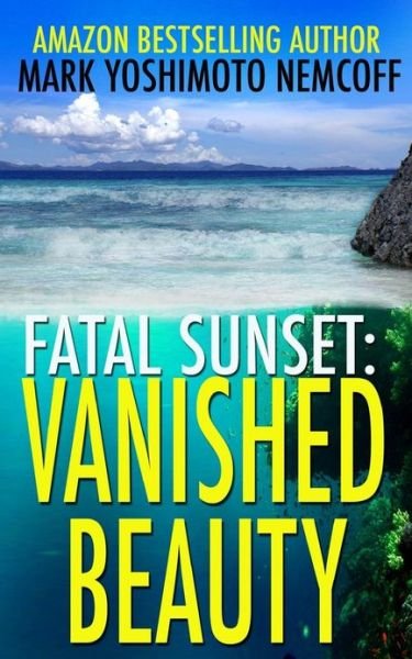 Cover for Mark Yoshimoto Nemcoff · Vanished Beauty (Fatal Sunset) (Paperback Bog) (2013)