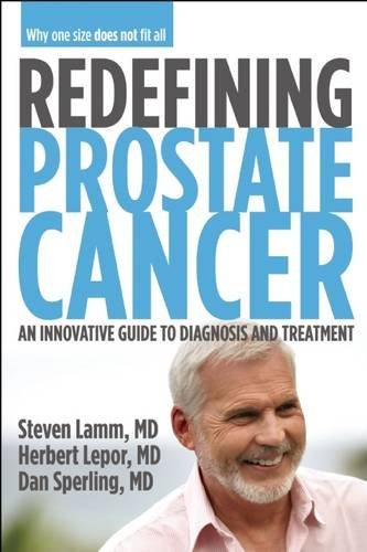 Cover for Steven Lamm · Redefining Prostate Cancer: An Innovative Guide to Diagnosis and Treatment (Paperback Book) (2013)