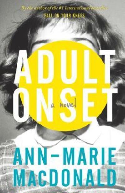 Cover for Ann-Marie MacDonald · Adult Onset (Paperback Book) (2016)