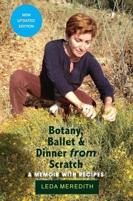 Cover for Leda Meredith · Botany, Ballet &amp; Dinner From Scratch (Pocketbok) (2016)