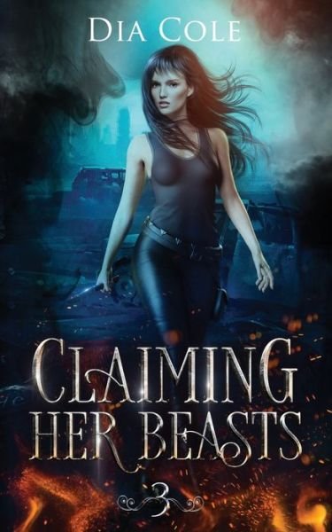Cover for Dia Cole · Claiming Her Beasts Book Three (Paperback Book) (2021)