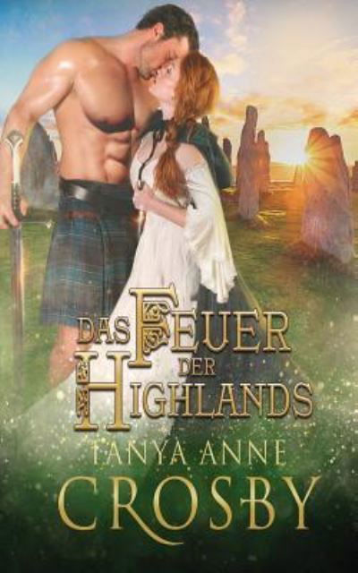 Das Feuer der Highlands - Tanya Anne Crosby - Books - Oliver-Heber Books - 9781947204317 - March 19, 2019