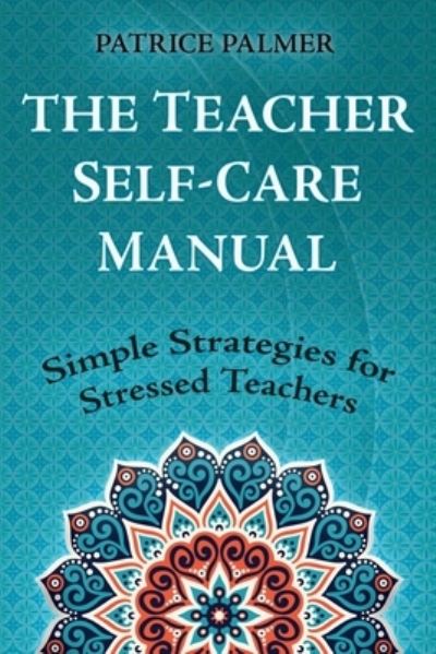 Cover for Patrice Palmer · The Teacher Self-Care Manual (Paperback Book) (2019)