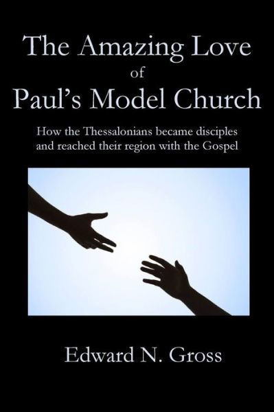 Cover for Edward Gross · The Amazing Love of Paul's Model Church (Paperback Book) (2018)