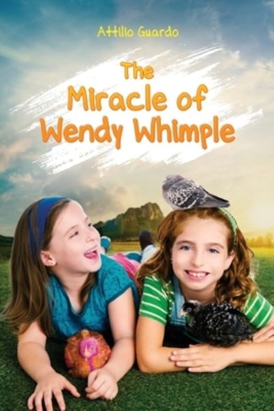 Cover for Attilio Guardo · The Miracle of Wendy Whimple (Paperback Book) (2019)