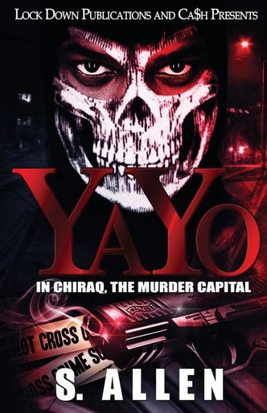 Yayo - S Allen - Books - Lock Down Publications - 9781951081317 - September 26, 2019