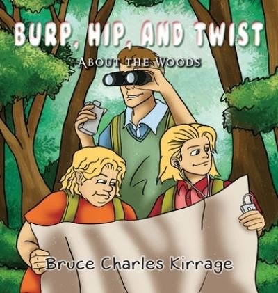 Cover for Bruce Charles Kirrage · Burp, Hip, and Twist (Hardcover Book) (2019)