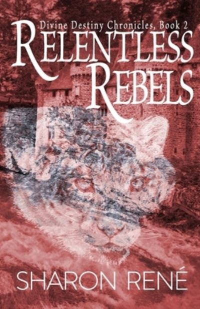 Cover for Sharon Rene · Relentless Rebels (Paperback Book) (2022)