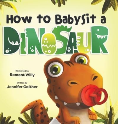 Cover for Jennifer Gaither · How to Babysit a Dinosaur (Hardcover Book) (2022)