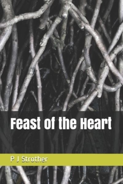 Cover for P J Strother · Feast of the Heart (Paperback Book) (2019)