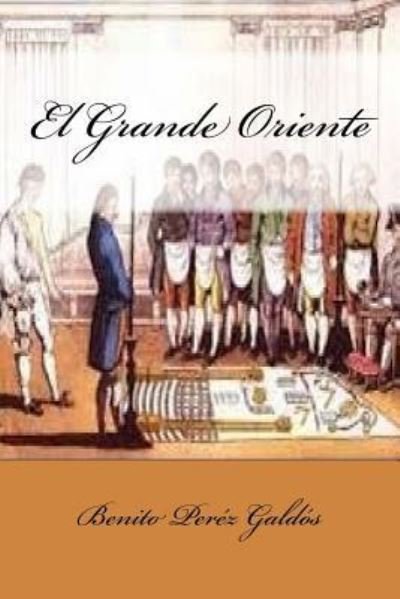 Cover for Benito Perez Galdos · El Grande Oriente (Paperback Book) (2017)