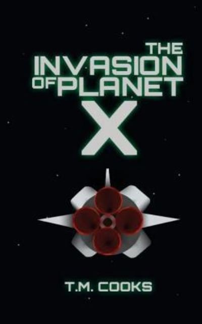 Cover for T M Cooks · The Invasion Of Planet X (Taschenbuch) (2017)