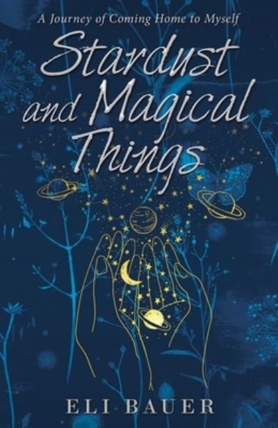 Cover for Eli Bauer · Stardust and Magical Things (Paperback Bog) (2021)