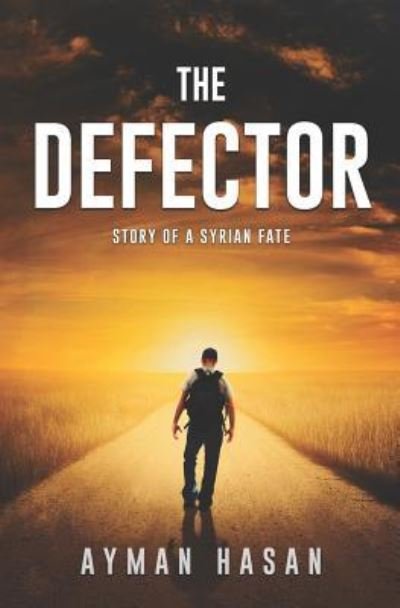 Cover for Ayman Hasan · The Defector (Taschenbuch) (2018)