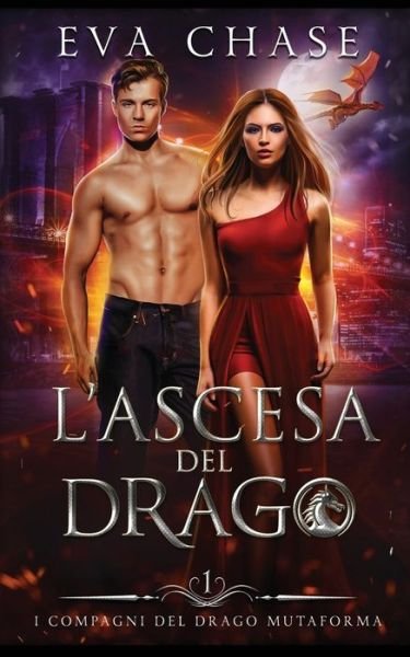 Cover for Eva Chase · Ascesa Del Drago (Bok) (2023)