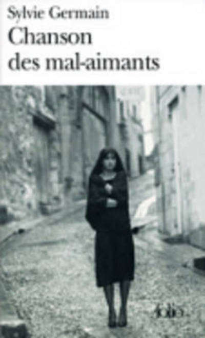 Cover for Sylvie Germain · Chanson Des Mal Aimants (Folio) (French Edition) (Paperback Book) [French edition] (2004)