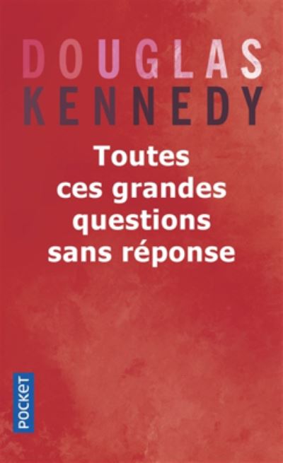 Cover for Douglas Kennedy · Toutes ces grandes questions sans reponse (Paperback Book) (2017)