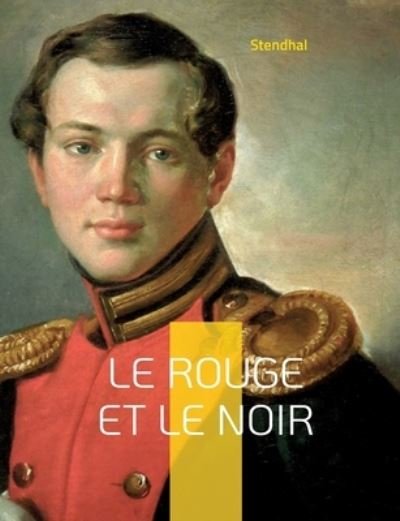 Cover for Stendhal · Le Rouge et le Noir : Chronique du XIXe siecle (Taschenbuch) (2022)
