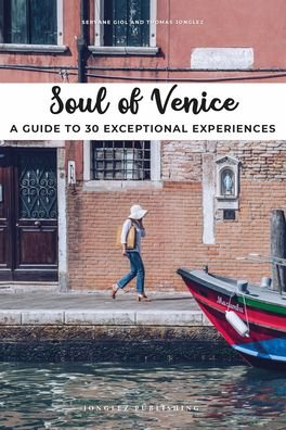 Thomas Jonglez · Soul of Venice: A Guide to 30 Exceptional Experiences - Soul of (Pocketbok) (2020)