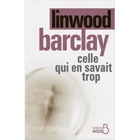 Cover for Linwood Barclay · Celle qui en savait trop (Pocketbok) (2015)