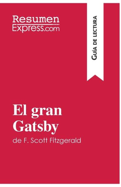 Cover for Resumenexpress · El gran Gatsby de F. Scott Fitzgerald (Guia de lectura) (Pocketbok) (2015)