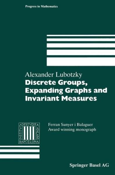Cover for Alex Lubotzky · Discrete Groups, Expanding Graphs and Invariant Measures - Modern Birkhauser Classics (Paperback Book) [1st ed. 1994. 2nd printing 2009 edition] (2009)