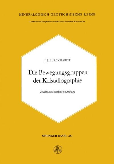 Die Bewegungsgruppen Der Kristallographie - J J Burckhardt - Libros - Springer Basel - 9783034869317 - 15 de abril de 2014