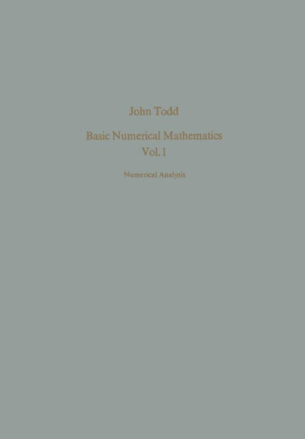 Cover for J. Todd · Basic Numerical Mathematics: Vol. 1: Numerical Analysis - International Series of Numerical Mathematics (Paperback Book) [Softcover reprint of the original 1st ed. 1979 edition] (2012)