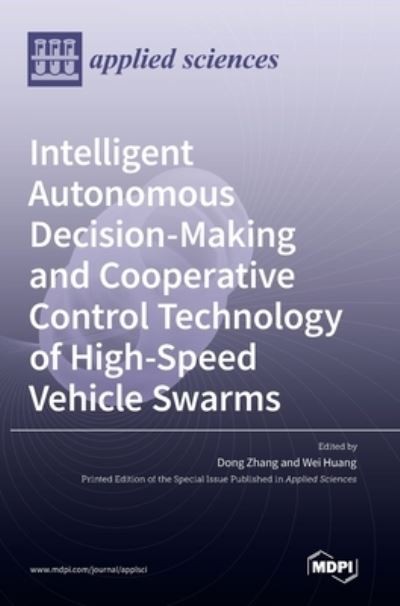 Cover for Dong Zhang · Intelligent Autonomous Decision-Making and Cooperative Control Technology of High-Speed Vehicle Swarms (Gebundenes Buch) (2022)