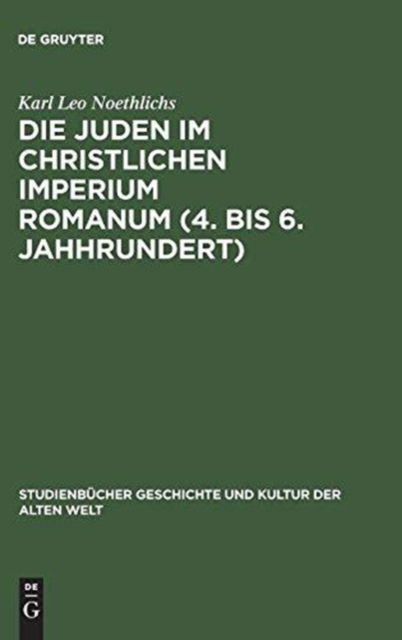 Cover for Karl Leo Noethlichs · Die Juden im christlichen Imperium Romanum (4. bis 6. Jahhrundert) (Hardcover Book) (2001)