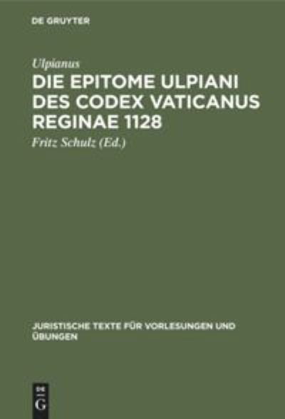 Cover for Ulpianus · Epitome Ulpiani des Codex Vaticanus Reginae 1128 (Book) (1926)
