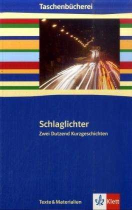 Cover for Various authors · Schlaglicheter Zwei Dutzend Kurzgeschichten - Ab 9/10. Schuljahr (Paperback Book) (2012)