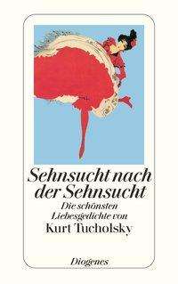 Detebe.23931 Tucholsky.sehnsucht - Kurt Tucholsky - Books - - 9783257239317 - March 21, 2024
