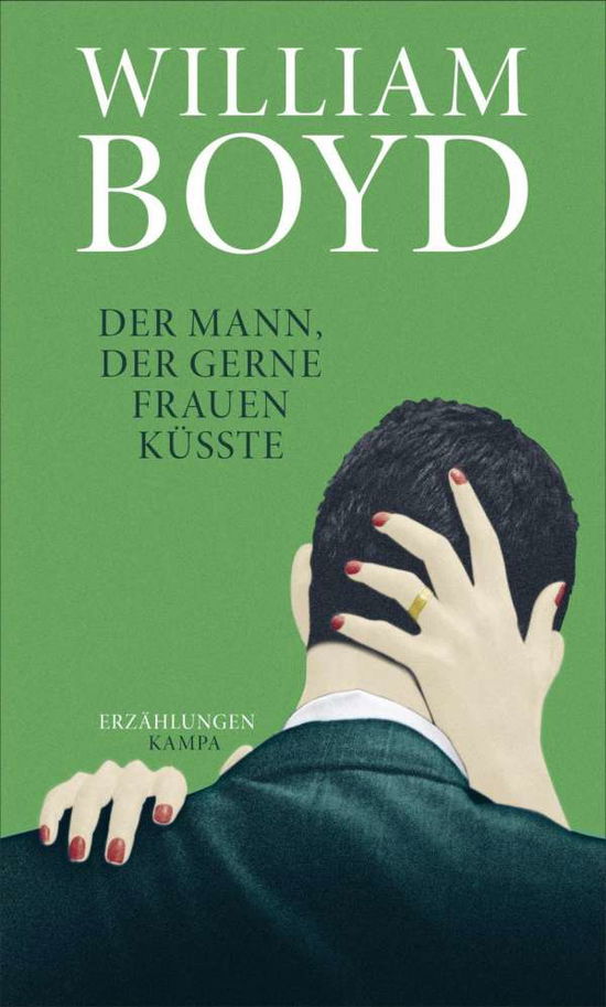 Der Mann, der gerne Frauen küsste - William Boyd - Kirjat - Kampa Verlag - 9783311100317 - torstai 22. lokakuuta 2020