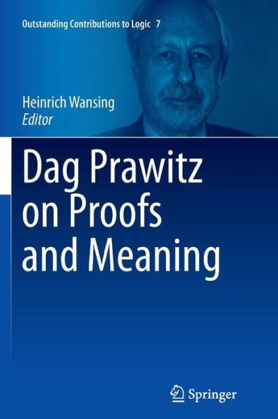 Dag Prawitz on Proofs and Meaning - Outstanding Contributions to Logic (Paperback Book) [Softcover reprint of the original 1st ed. 2015 edition] (2016)