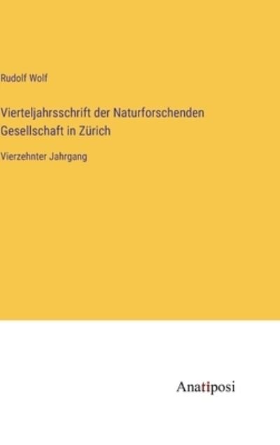 Cover for Rudolf Wolf · Vierteljahrsschrift der Naturforschenden Gesellschaft in Zürich (Hardcover Book) (2023)