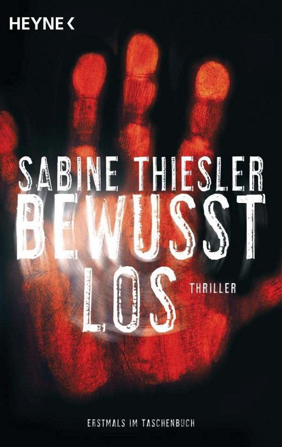 Cover for Sabine Thiesler · Heyne.41531 Thiesler.Bewusstlos (Bok)
