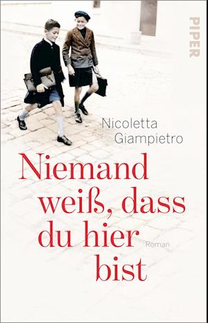Niemand weiß, dass du hier bist - Nicoletta Giampietro - Bøger - Piper - 9783492319317 - 1. september 2022