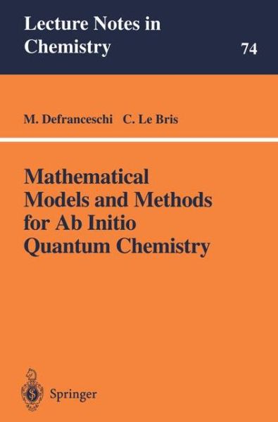 Cover for Mireille Defranceschi · Mathematical Models and Methods for Ab Initio Quantum Chemistry - Lecture Notes in Chemistry (Paperback Book) [Softcover reprint of the original 1st ed. 2000 edition] (2000)